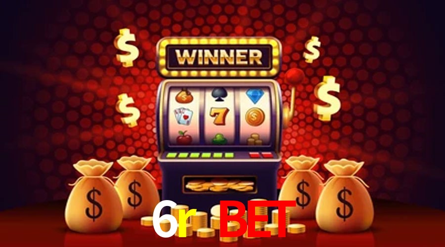 Bonus Features 6r bet